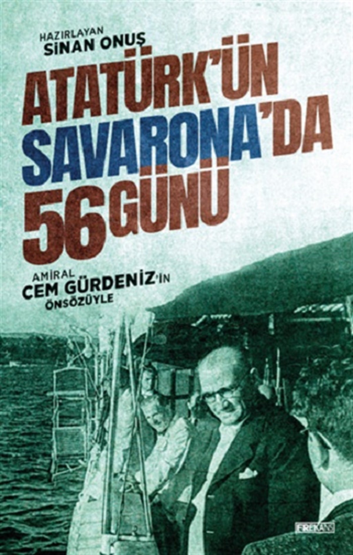 Atatürk’ün Savarona’da 56 Günü