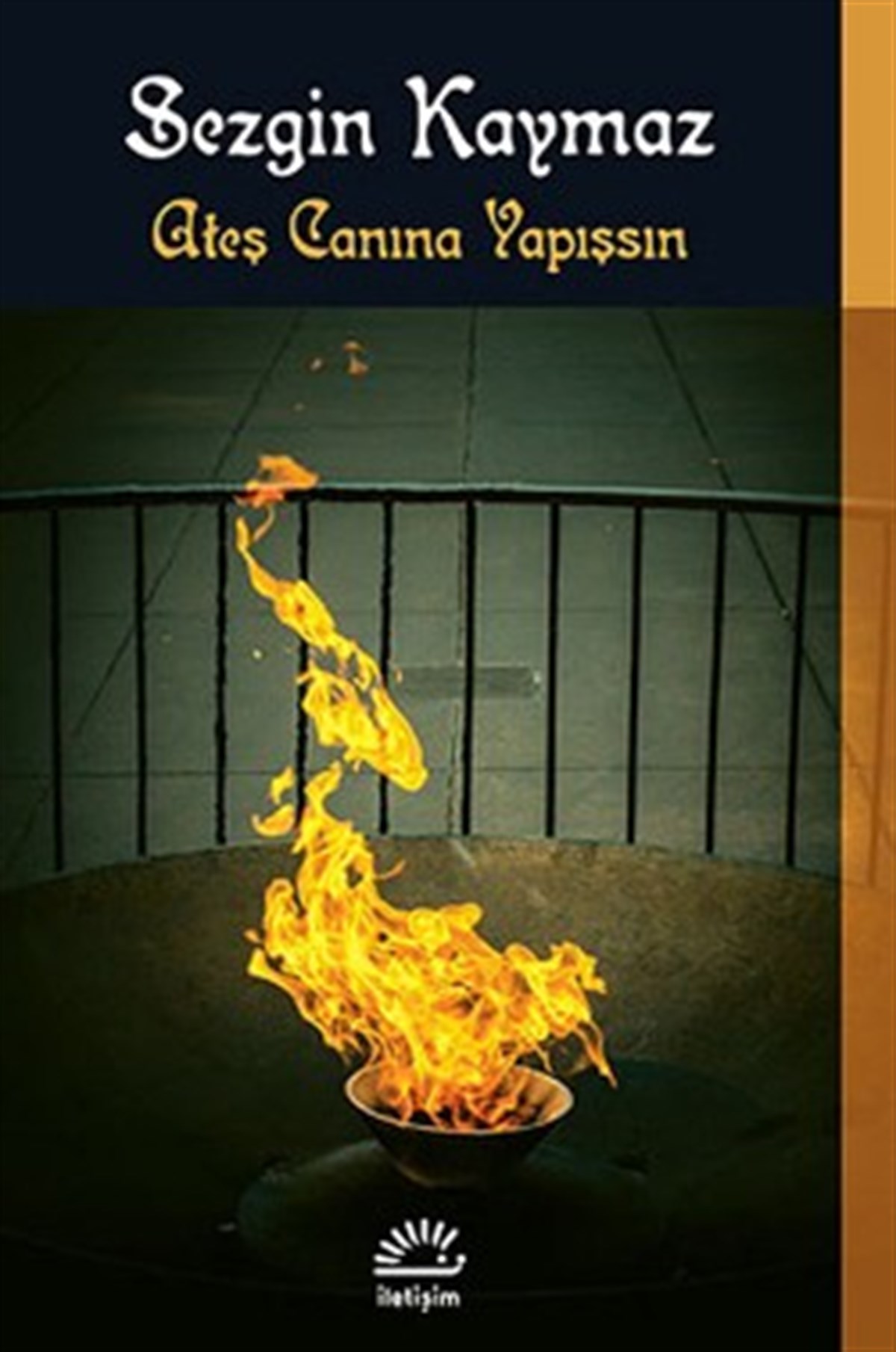 Ateş Canına Yapışsın