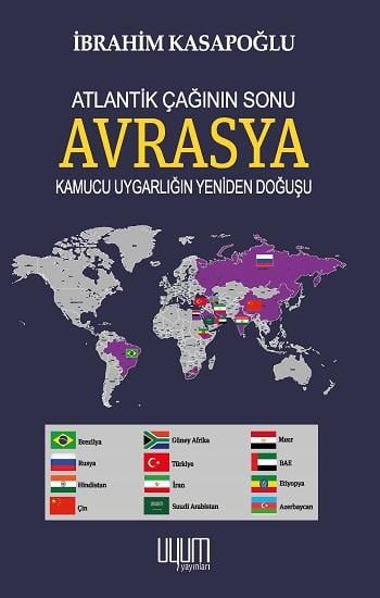 Atlantik Çağının Sonu/AVRASYA/ Kamucu Uygarlığın Yeniden Doğuşu