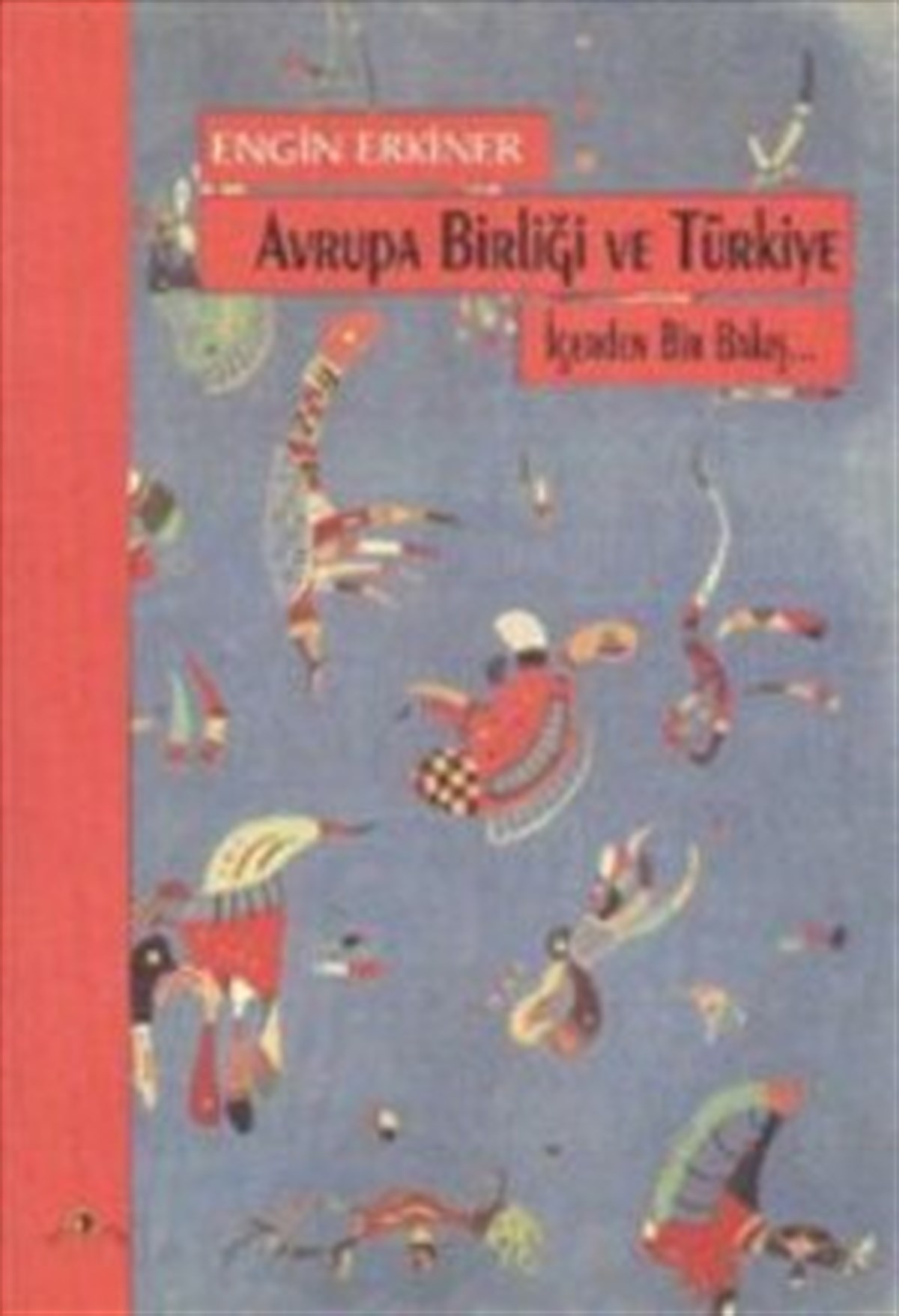 Avrupa Birliği ve Türkiye İçerden Bir Bakış...