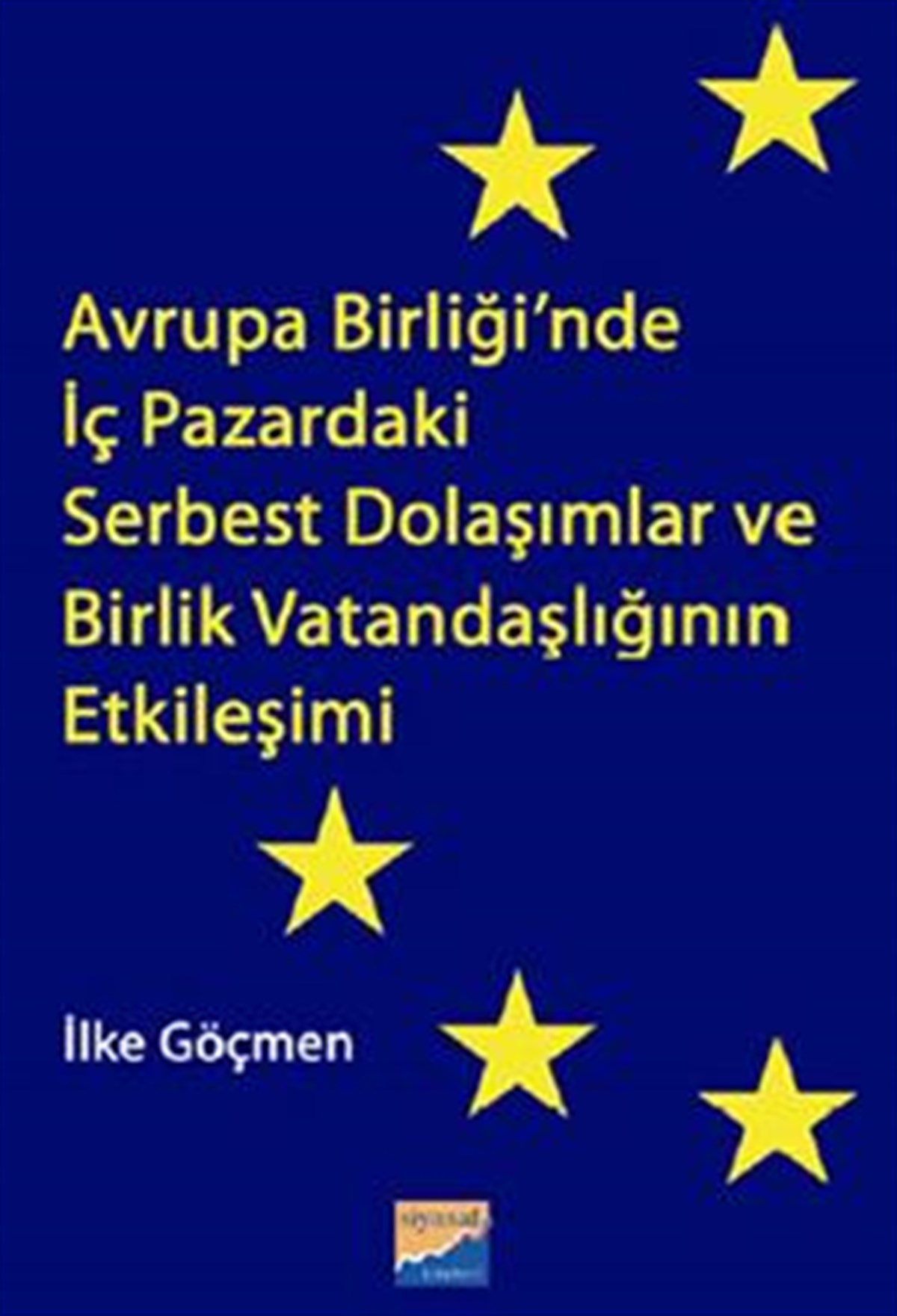 Avrupa Birliği’nde İç Pazardaki Serbest Dolaşımlar ve Birlik Vatandaşlığının Etkileşimi