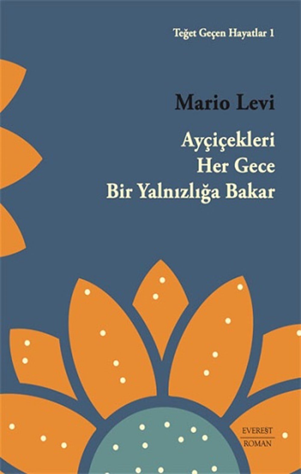 Ayçiçekleri  Her Gece  Bir Yalnızlığa Bakar