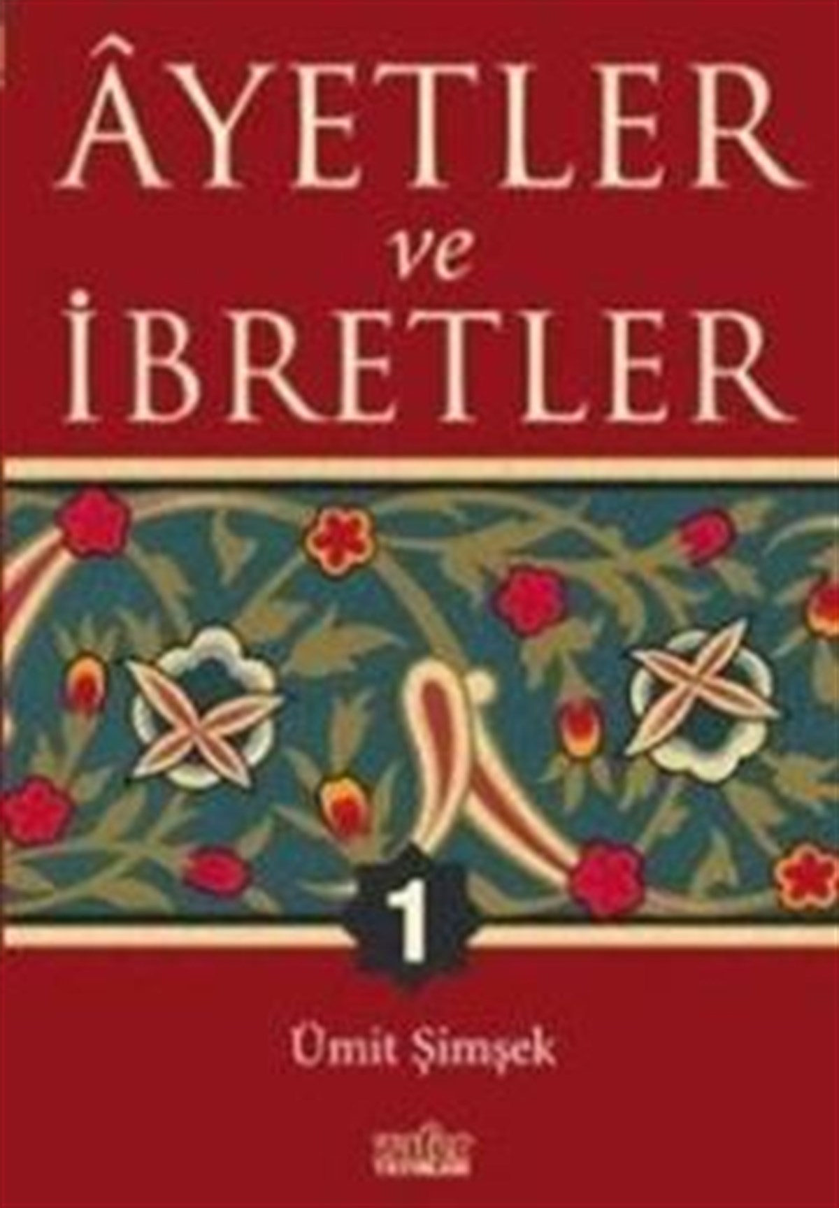Ayetler ve İbretler 1. Kitap