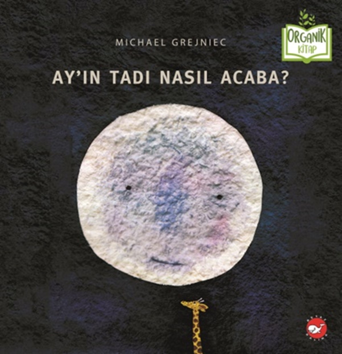 Ay’ın Tadı Nasıl Acaba? (Ciltli)