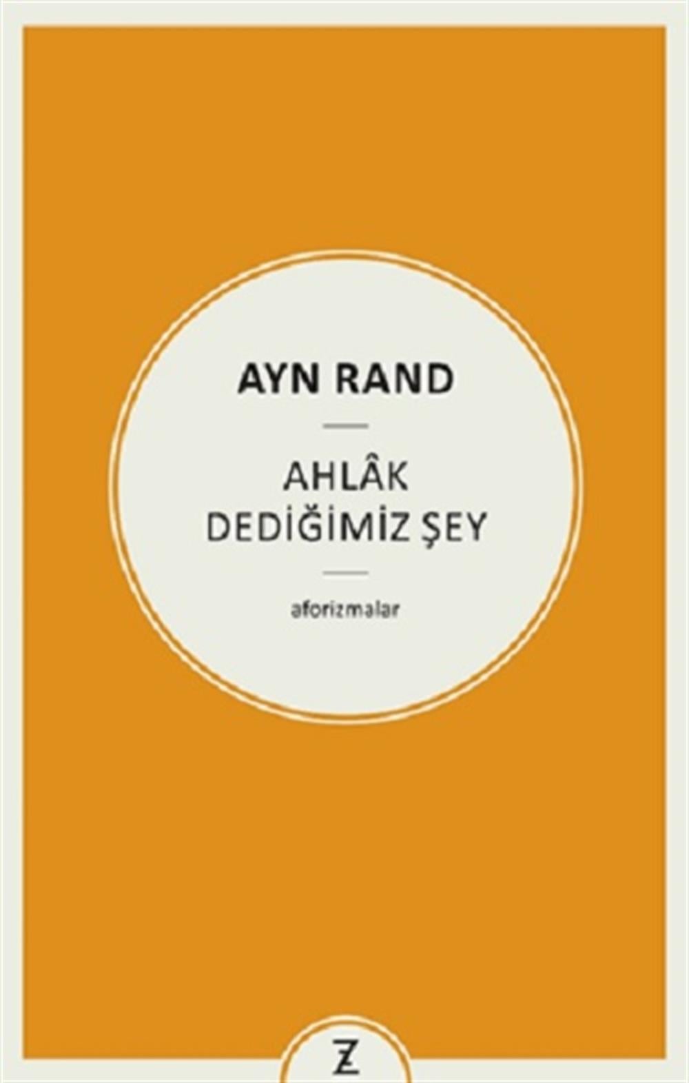 Ayn Rand : Ahlak Dediğimiz Şey