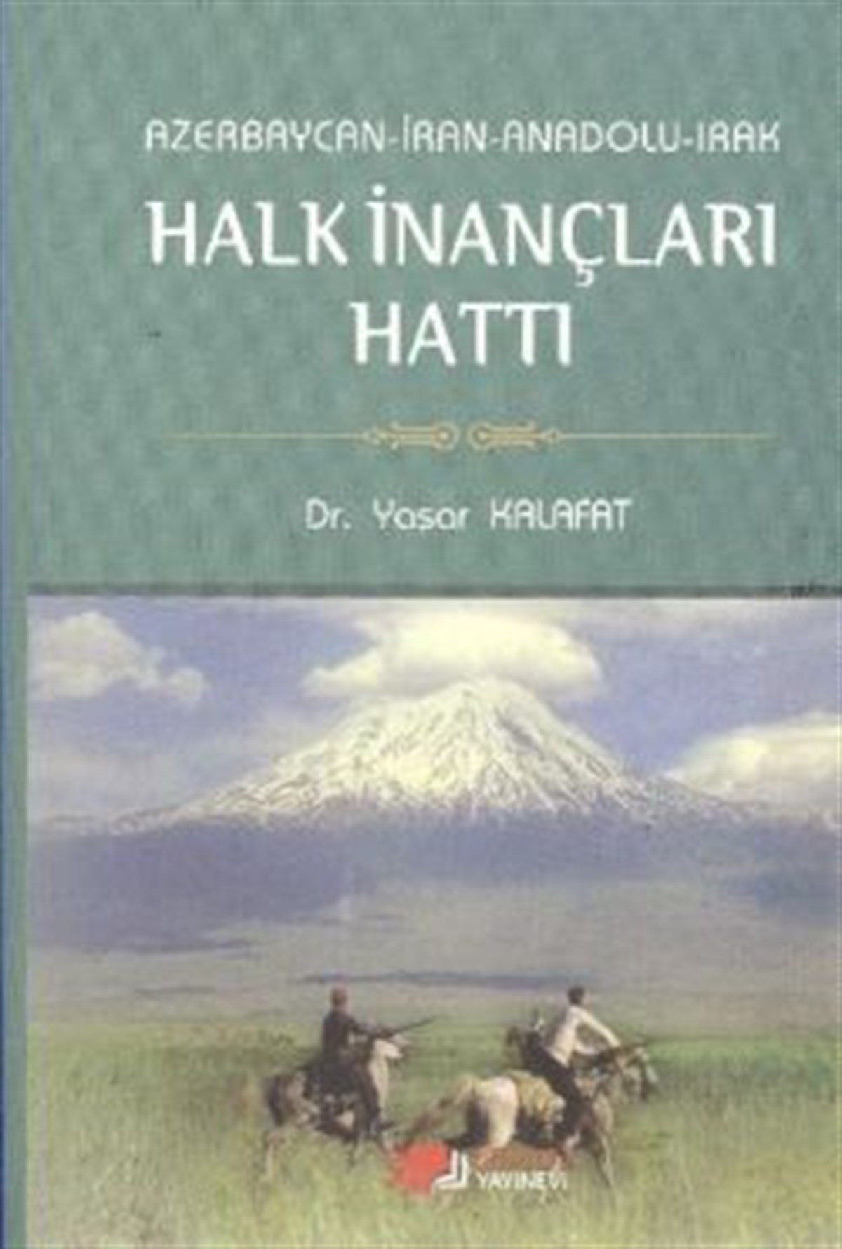 Azerbaycan-İran-Anadolu-Irak Halk İnançları Hattı
