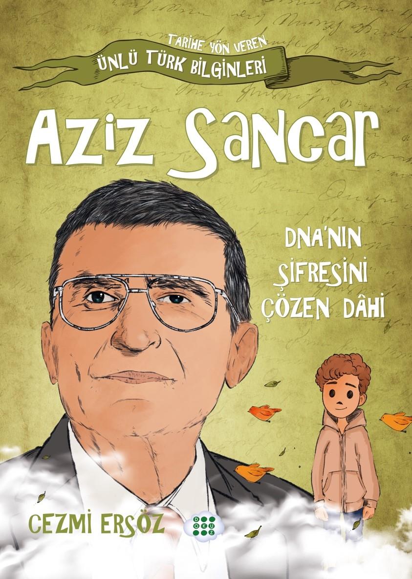 Aziz Sancar – DNA’nın Şifresini Çözen Dahi