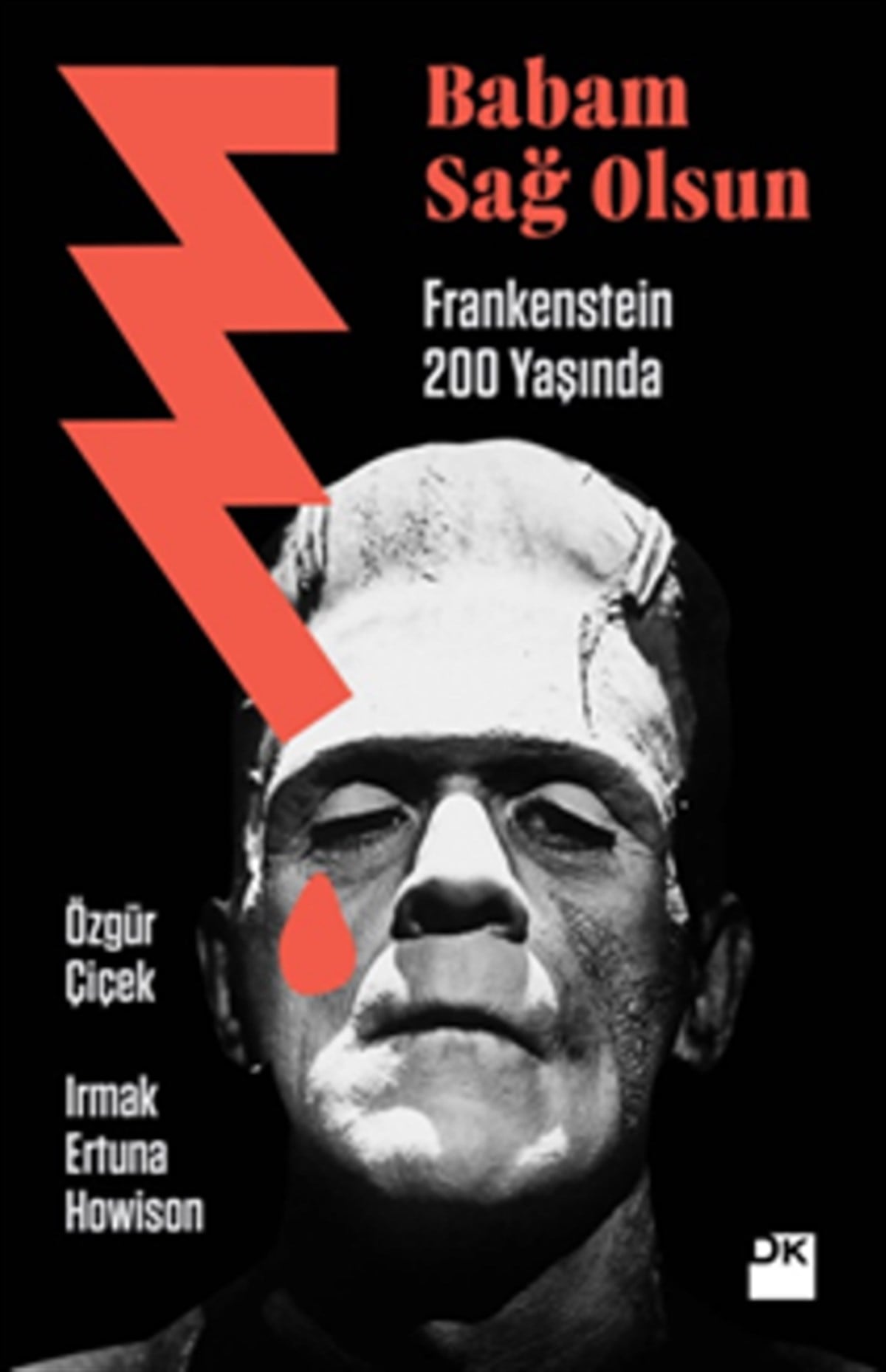 Babam Sağ Olsun - Frankenstein 200 Yaşında