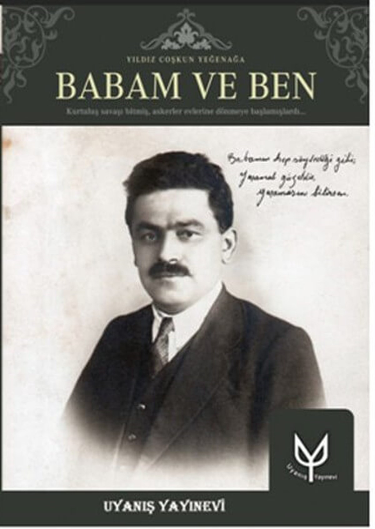 Babam ve Ben , Yıldız Coşkun Yeğenağa , Uyanış Yayınevi , 9786059069014 ,