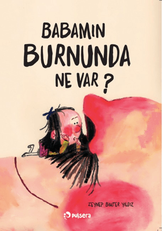 Babamın Burnunda Ne Var?
