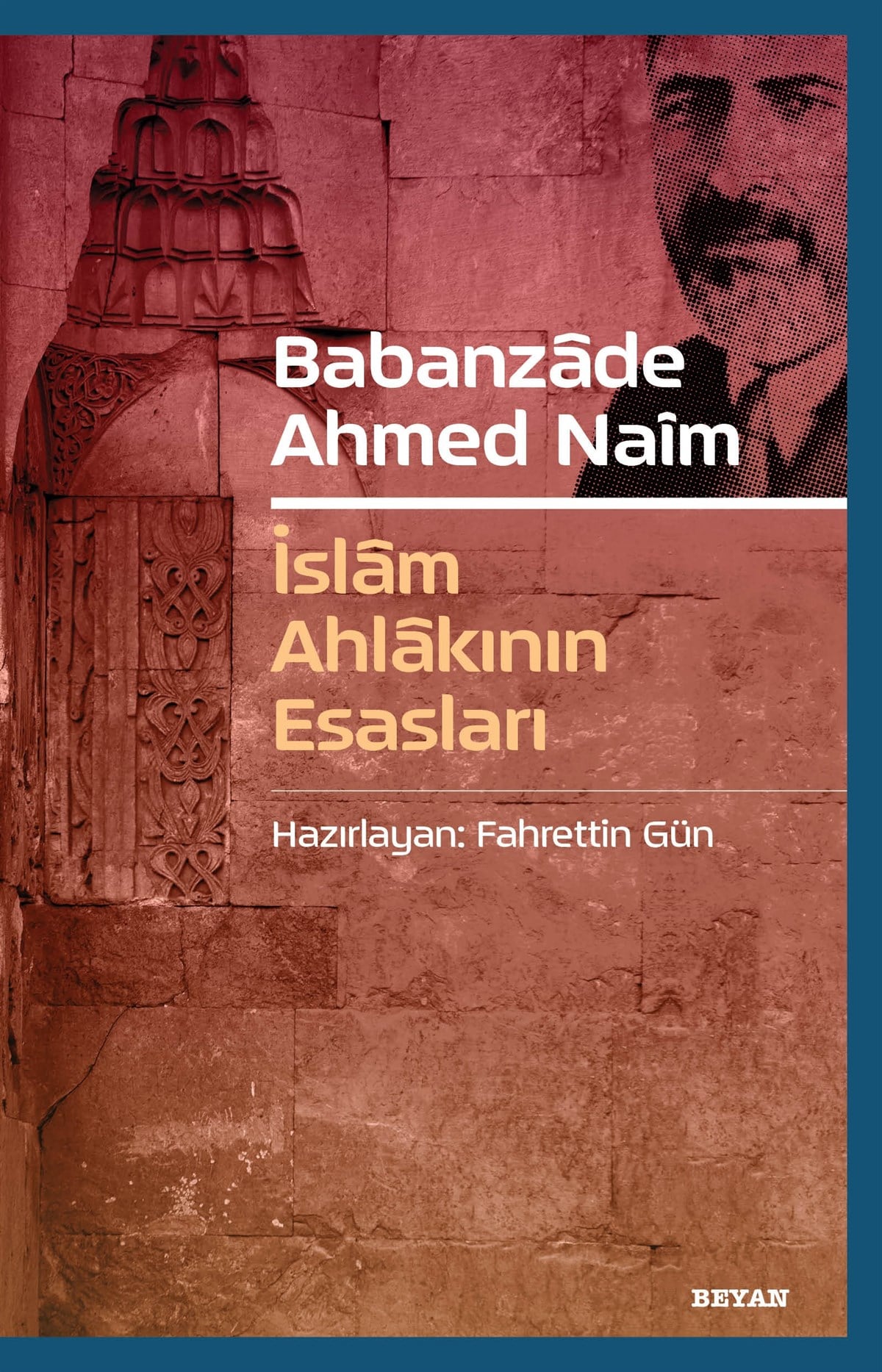 Babanzade Ahmed Naim - İslam Ahlakının Esasları