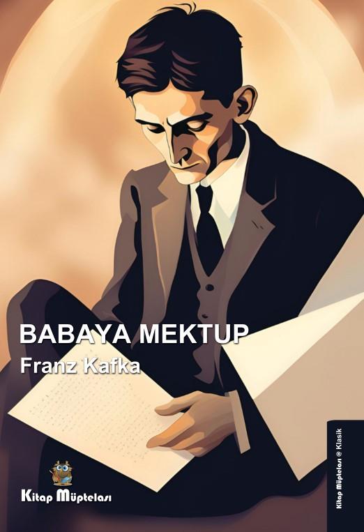 Babaya Mektup , Franz Kafka , Kitap Müptelası Yayınları , 9786258176667 ,