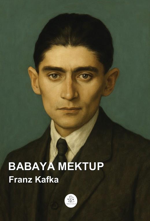 Babaya Mektup , Franz Kafka , Orphelya Yayınları , 9786258176667 ,