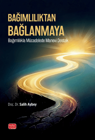 Bağımlılıktan Bağlanmaya