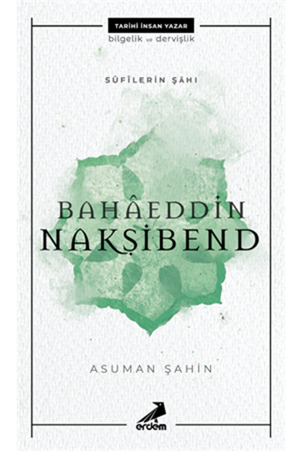 Bahaeddin Nakşibend - Sufilerin Şahı