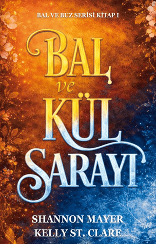 Bal ve Kül Sarayı;Bal ve Buz Serisi Kitap I