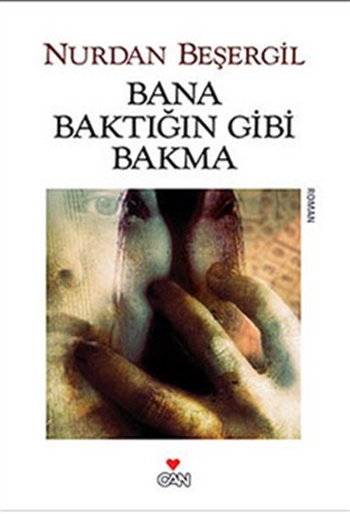 Bana Baktığın Gibi Bakma