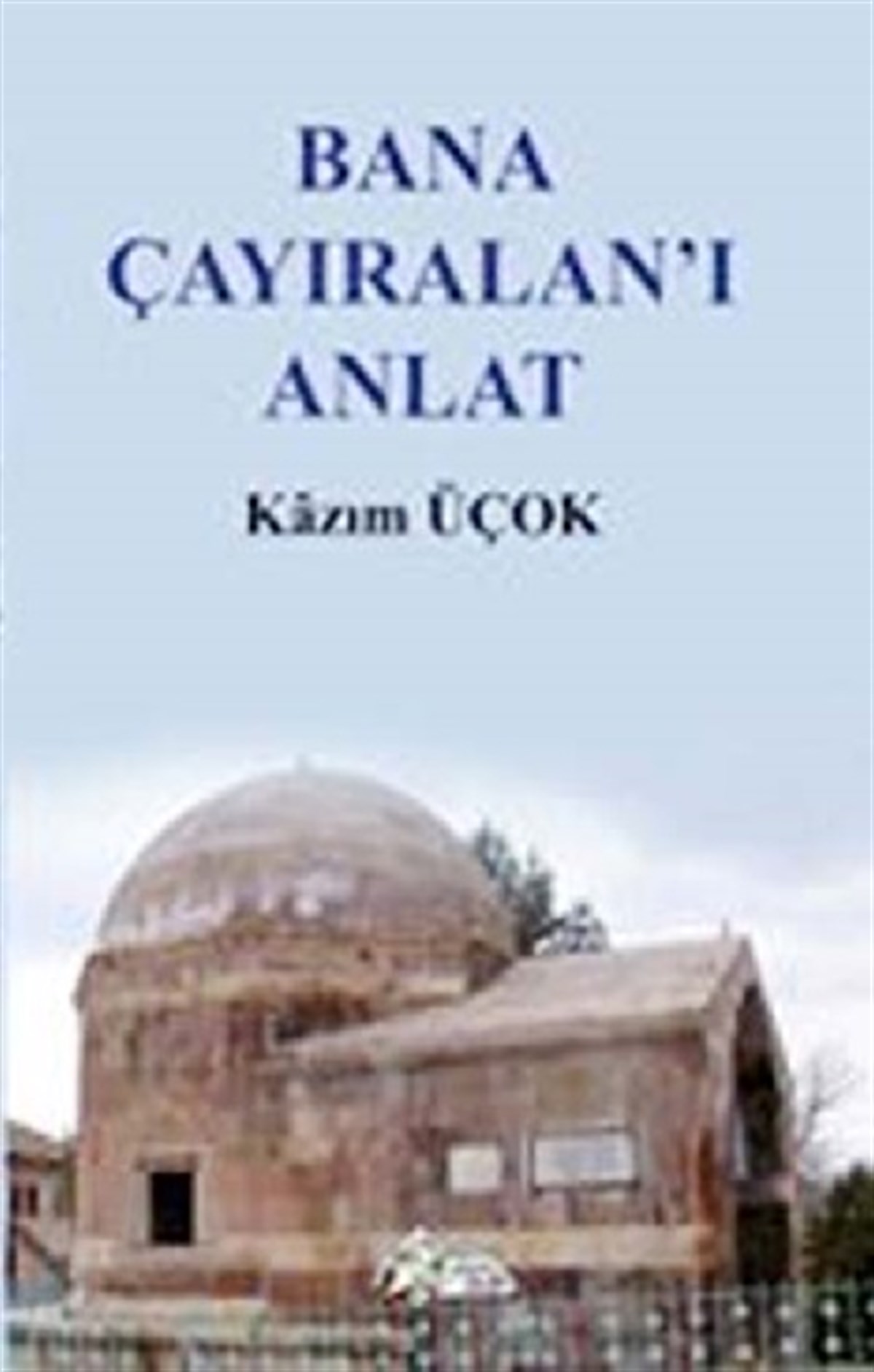 Bana Çayıralan'ı Anlat
