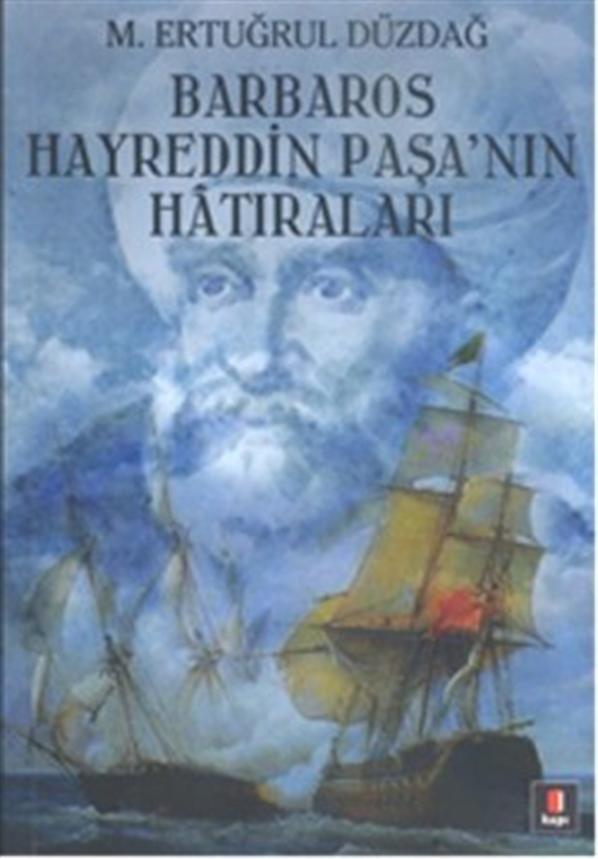 Barbaros Hayreddin Paşa’nın Hatıraları