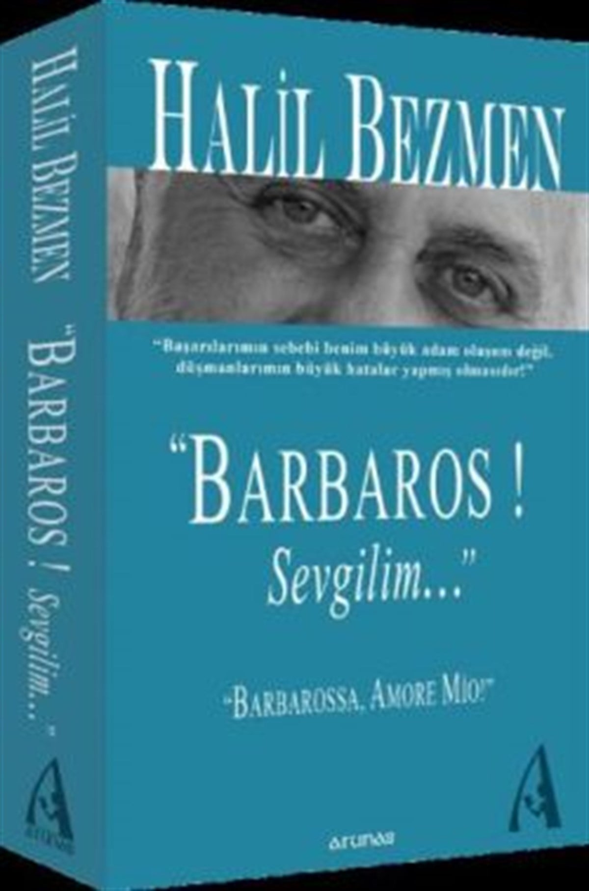 Barbaros! Sevgilim...