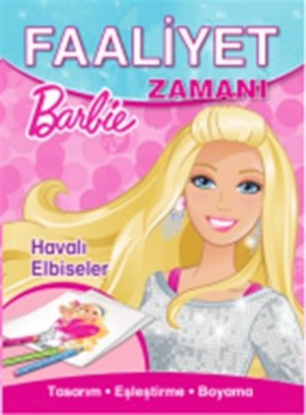 Barbie Faaliyet Zamanı : Havalı Elbiseler