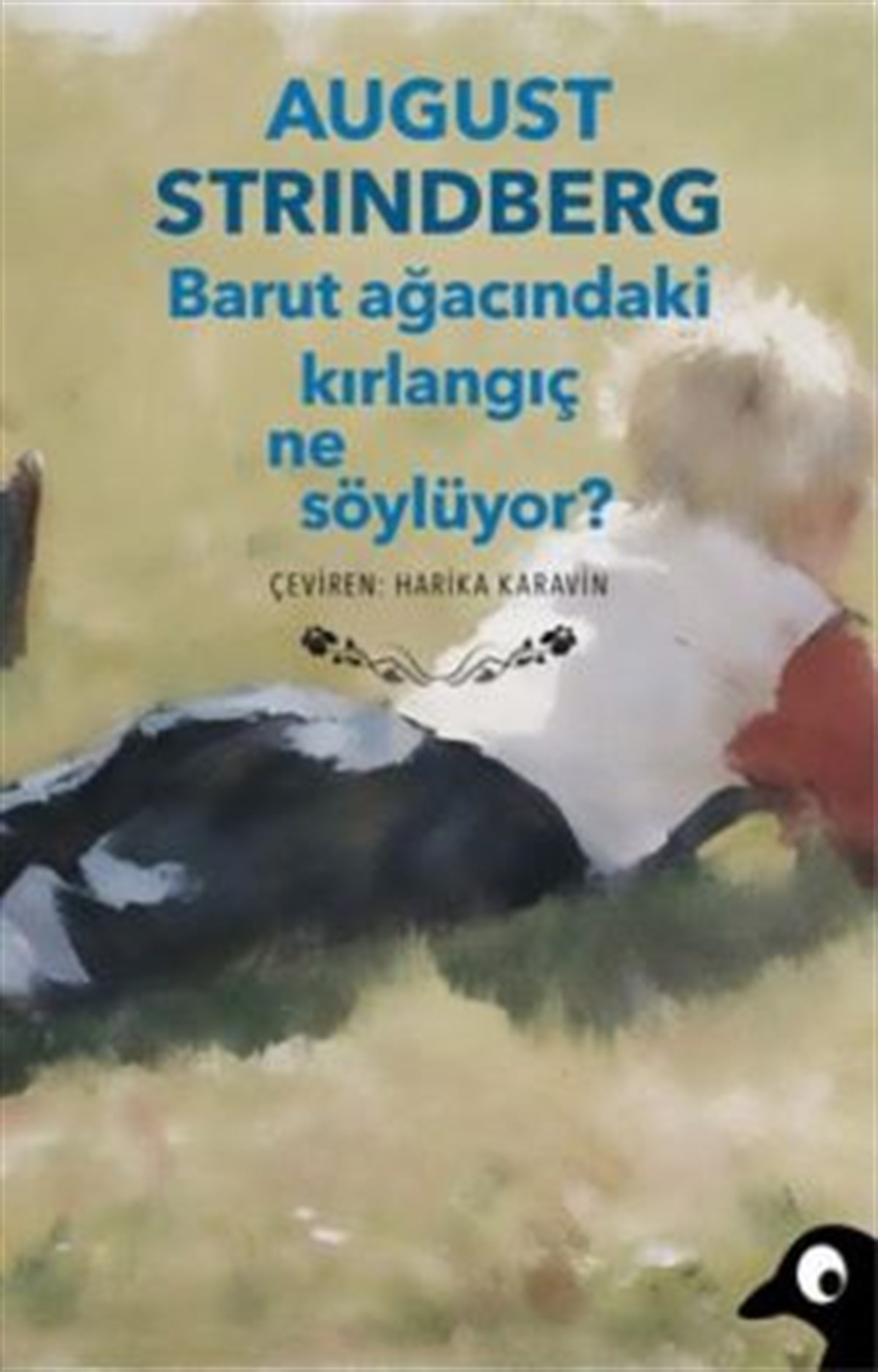 Barut Ağacındaki Kırlangıç Ne Söylüyor?