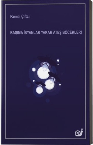 Başıma İsyanlar Yakar Ateş Böcekleri