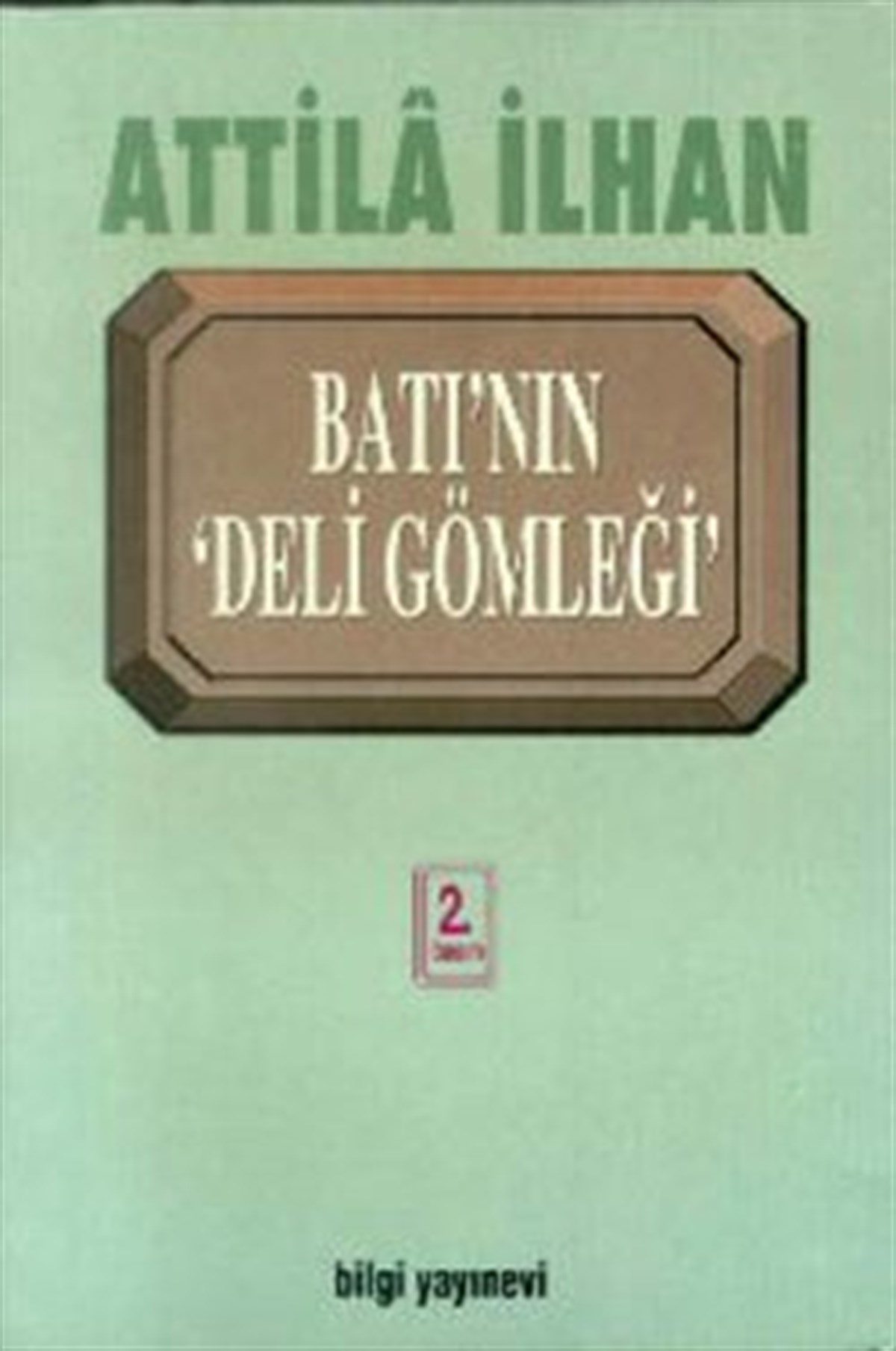 Batı’nın Deli Gömleği