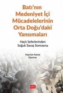 Batı’nın Medeniyet İçi Mücadelelerinin Orta Doğu’daki Yansımaları