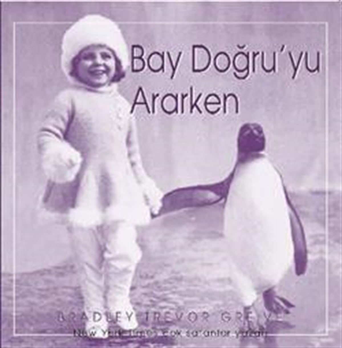 Bay Doğru'yu Ararken