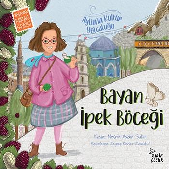 Bayan İpek Böceği - Aylin’in Kültür Yolculuğu-1