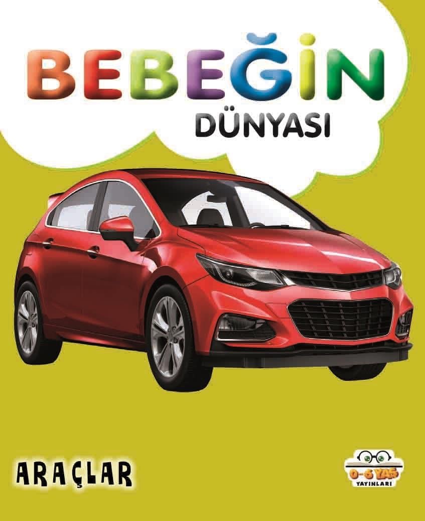 Bebeğin Dünyası - Araçlar (Sıvama Cilt)