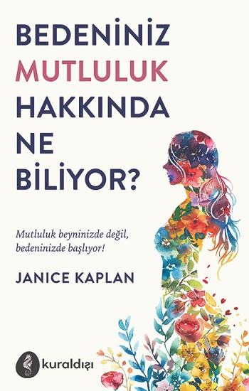 Bedeniniz Mutluluk Hakkında Ne Biliyor?