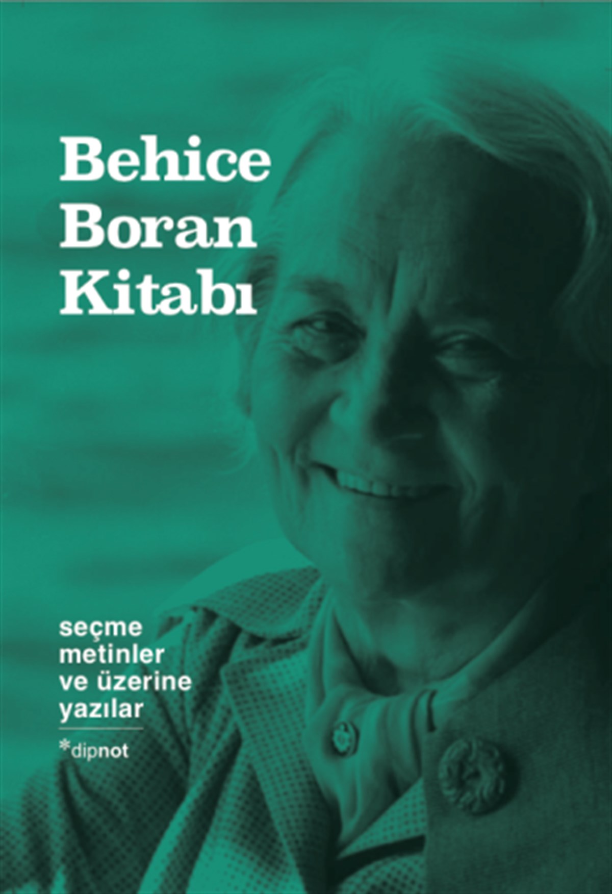 Behice Boran Kitabı - Seçme Metinler ve Üzerine Yazılar (Ciltli)