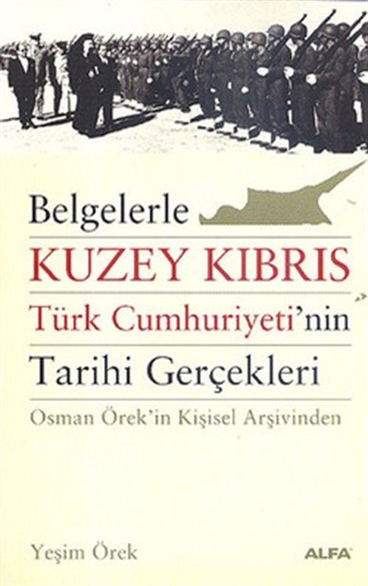 Belgelerle Kuzey Kıbrıs Türk Cumhuriyeti’nin Tarihi Gerçekleri