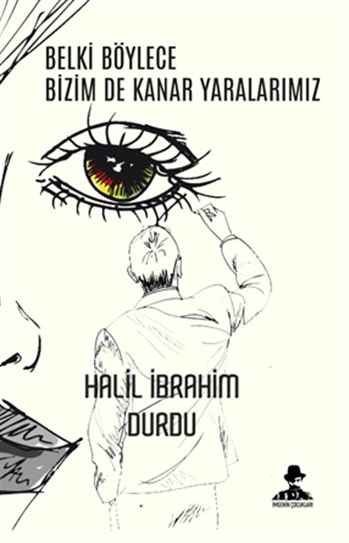 Belki Böylece Bizim de Kanar Yaralarımız