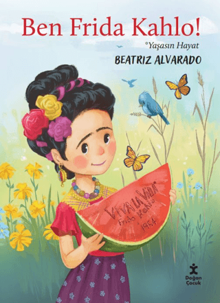 Ben Frida Kahlo - Yaşasın Hayat