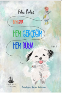 Ben Siva Hem Gerçeğim Hem Rüya