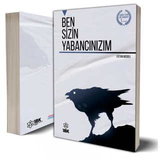 Ben Sizin Yabancınızım , Ahmet Ertan Mısırlı , İz Bırakan Kalemler , 9786256808065 ,
