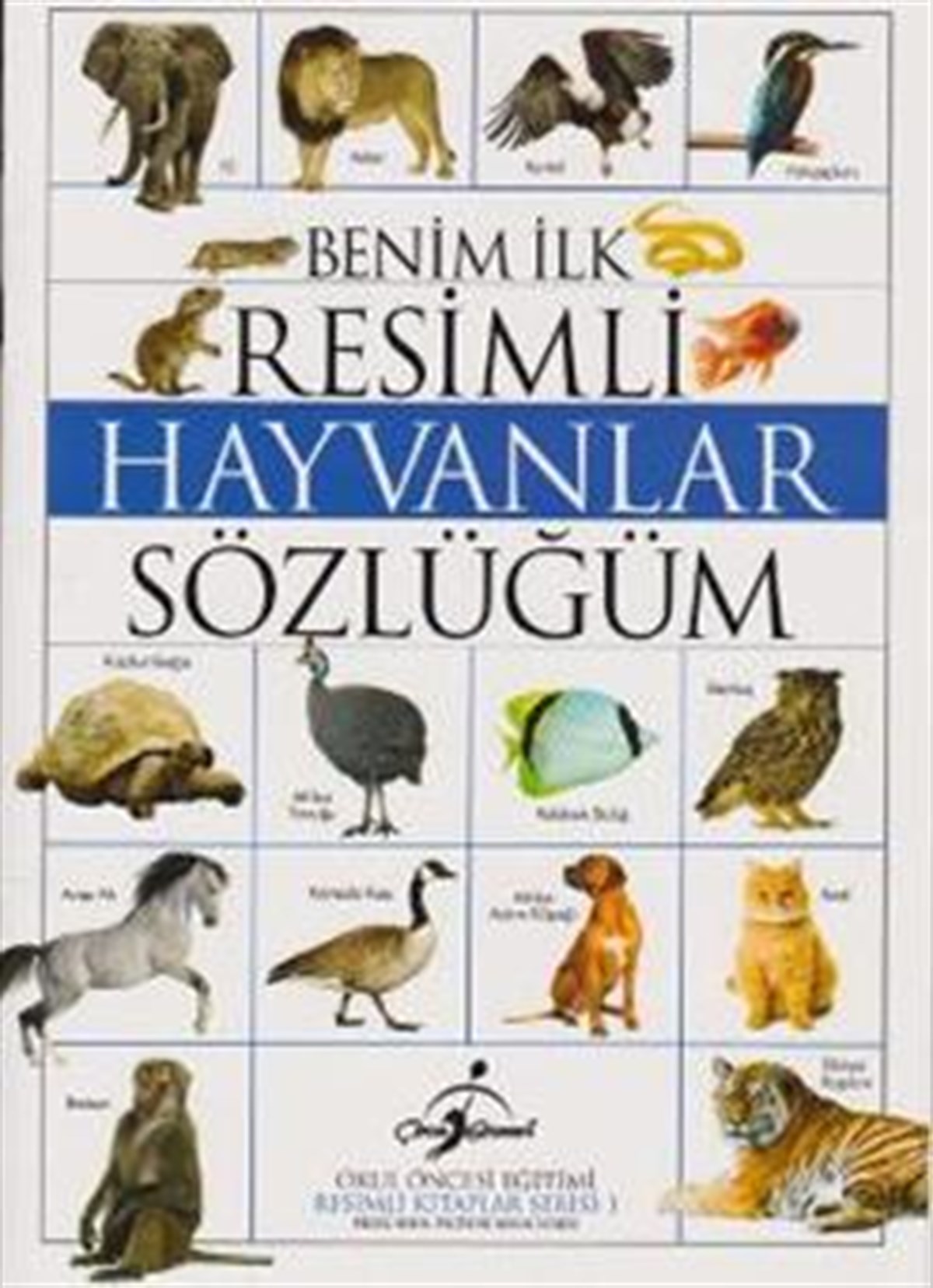 Benim İlk Resimli Hayvanlar Sözlüğüm
