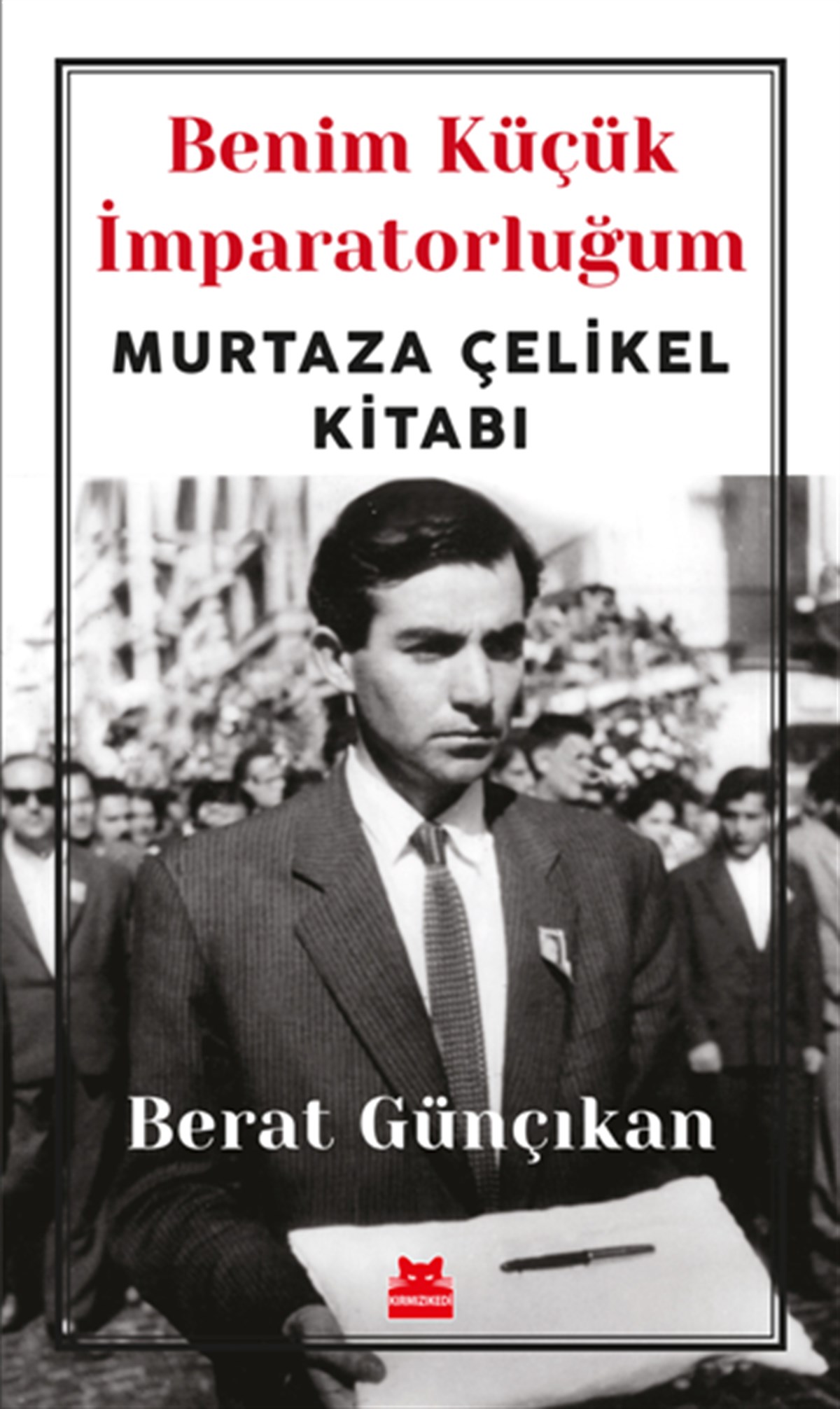 Benim Küçük İmparatorluğum Murtaza Çelikel Kitabı