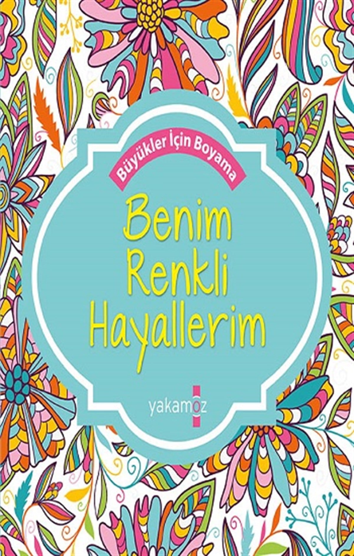 Benim Renkli Hayallerim (Kokulu Kitap)