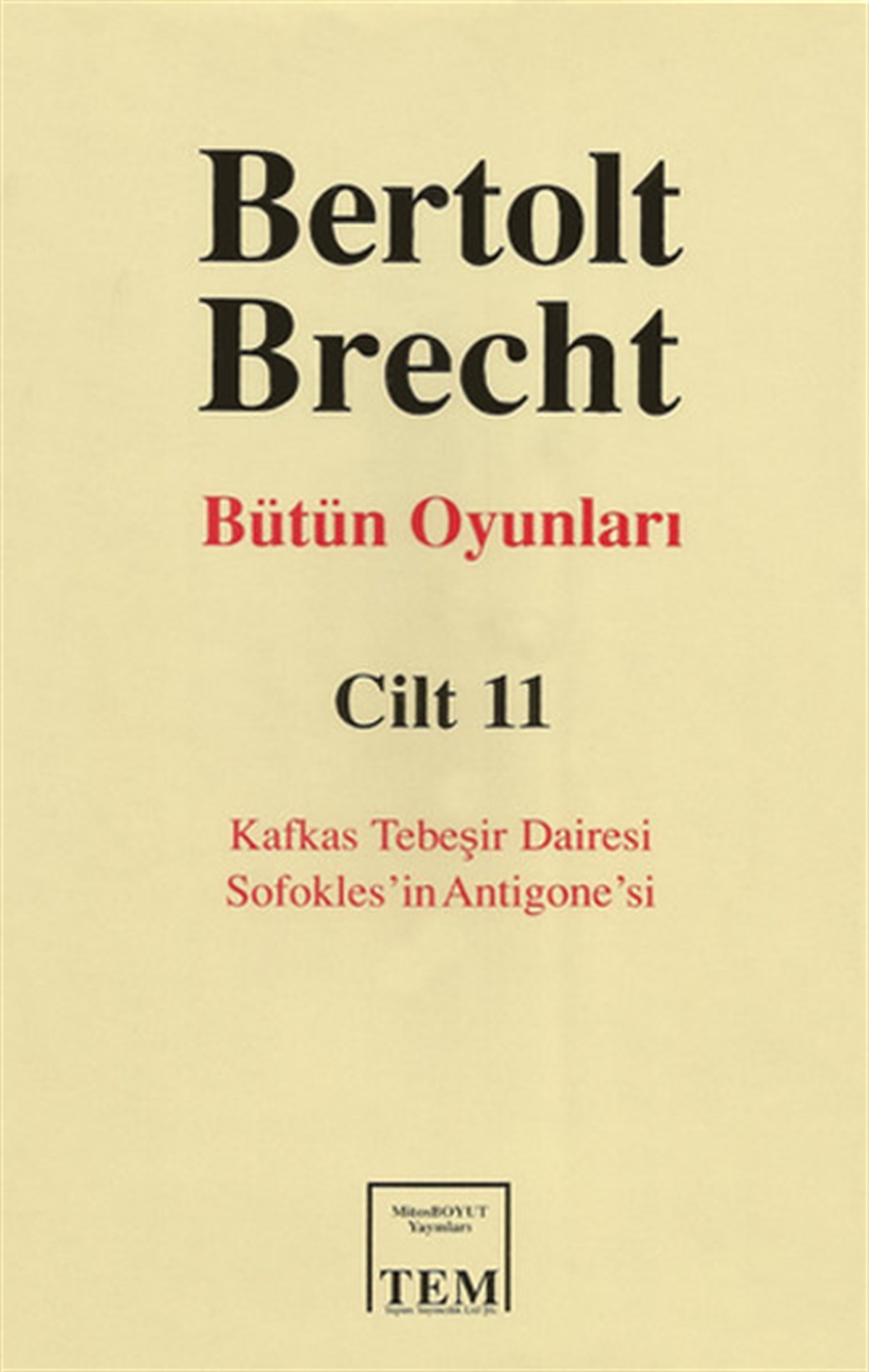 Berthold Brecht - Bütün Oyunları 11 - Kafkas Tebeşir Dairesi - Sofokles'in Antigone'si