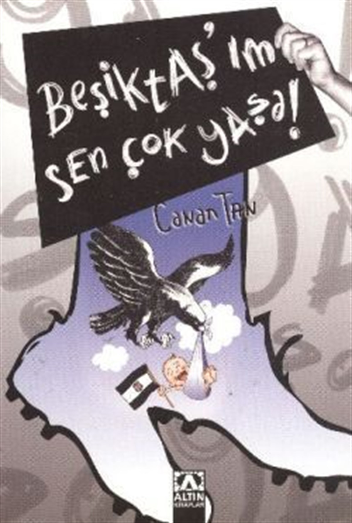 Beşiktaş’ım Sen Çok Yaşa!