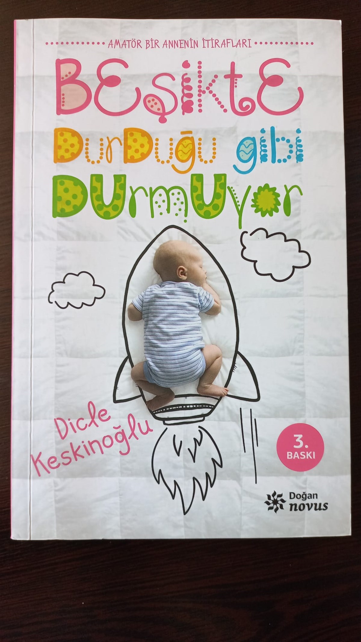 Beşikte Durduğu Gibi Durmuyor (SAHAF) , Dicle Keskinoğlu , Kitap Müptelası - Sahaf , 9786050921953 ,