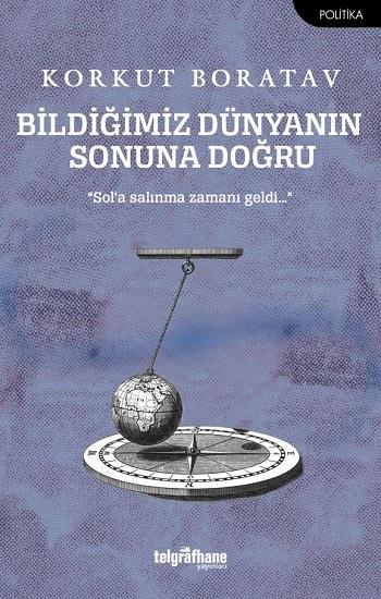 Bildiğimiz Dünyanın Sonuna Doğru