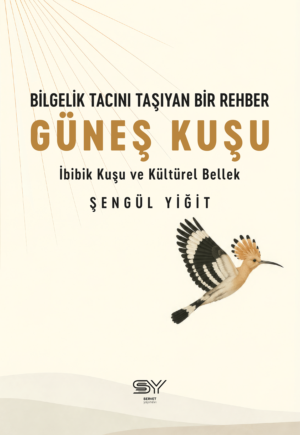 Bilgelik Tacını Taşıyan Bir Rehber - Güneş Kuşu
