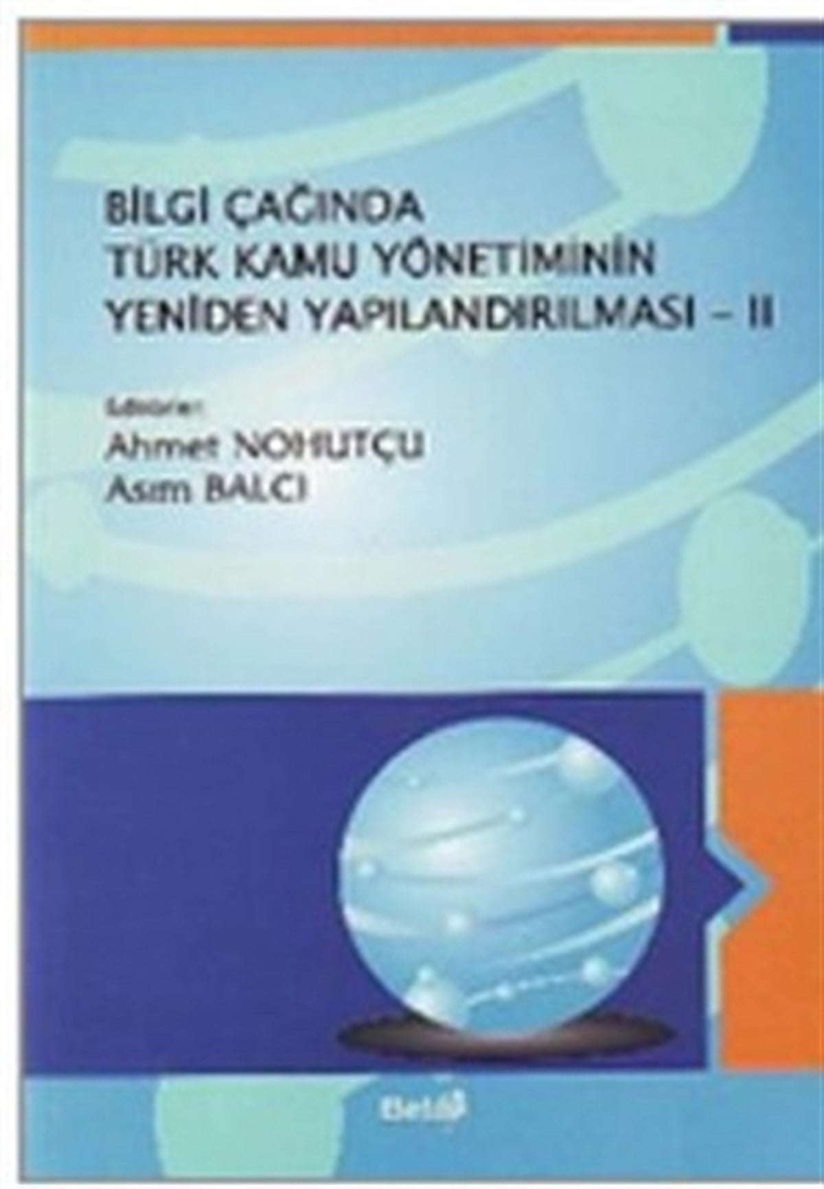 Bilgi Çağında Türk Kamu Yönetiminin Yeniden Yapılandırılması 2