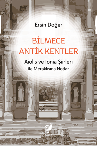 Bilmece Antik Kentler - Aiolis ve İonia Şiirleri ile Meraklısına Notlar