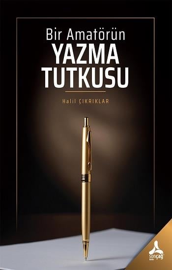 Bir Amatörün Yazma Tutkusu